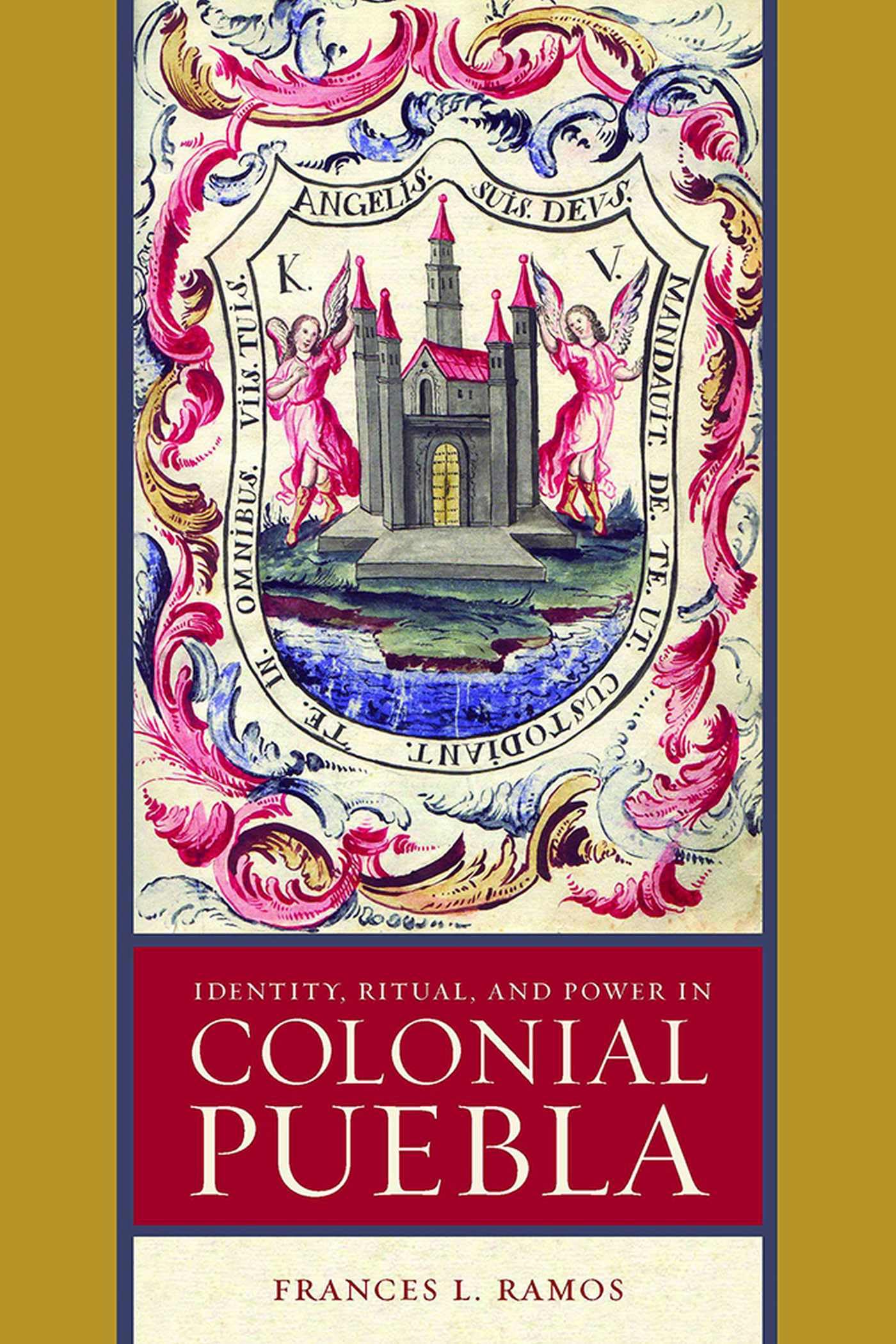 Identity, Ritual, and Power in Colonial Puebla - Historical Study of Mexican Culture & Colonial Society | Perfect for Academics, Researchers & Latin American History Enthusiasts