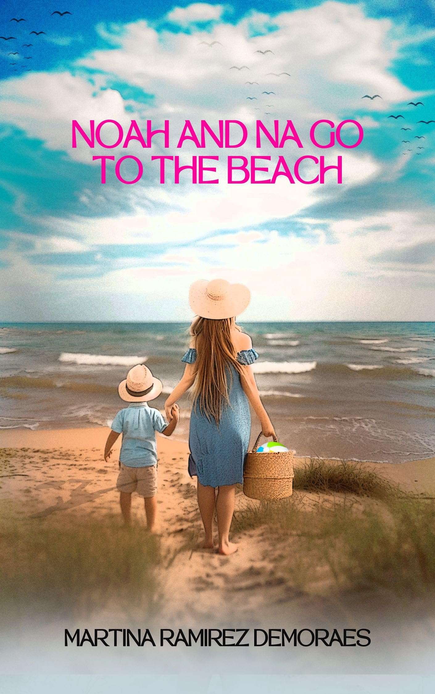 Noah and Na Go to the Beach: A Heartwarming Children's Story Book About Friendship & Adventure | Perfect for Bedtime Reading, Classroom Storytime & Summer Reading Lists