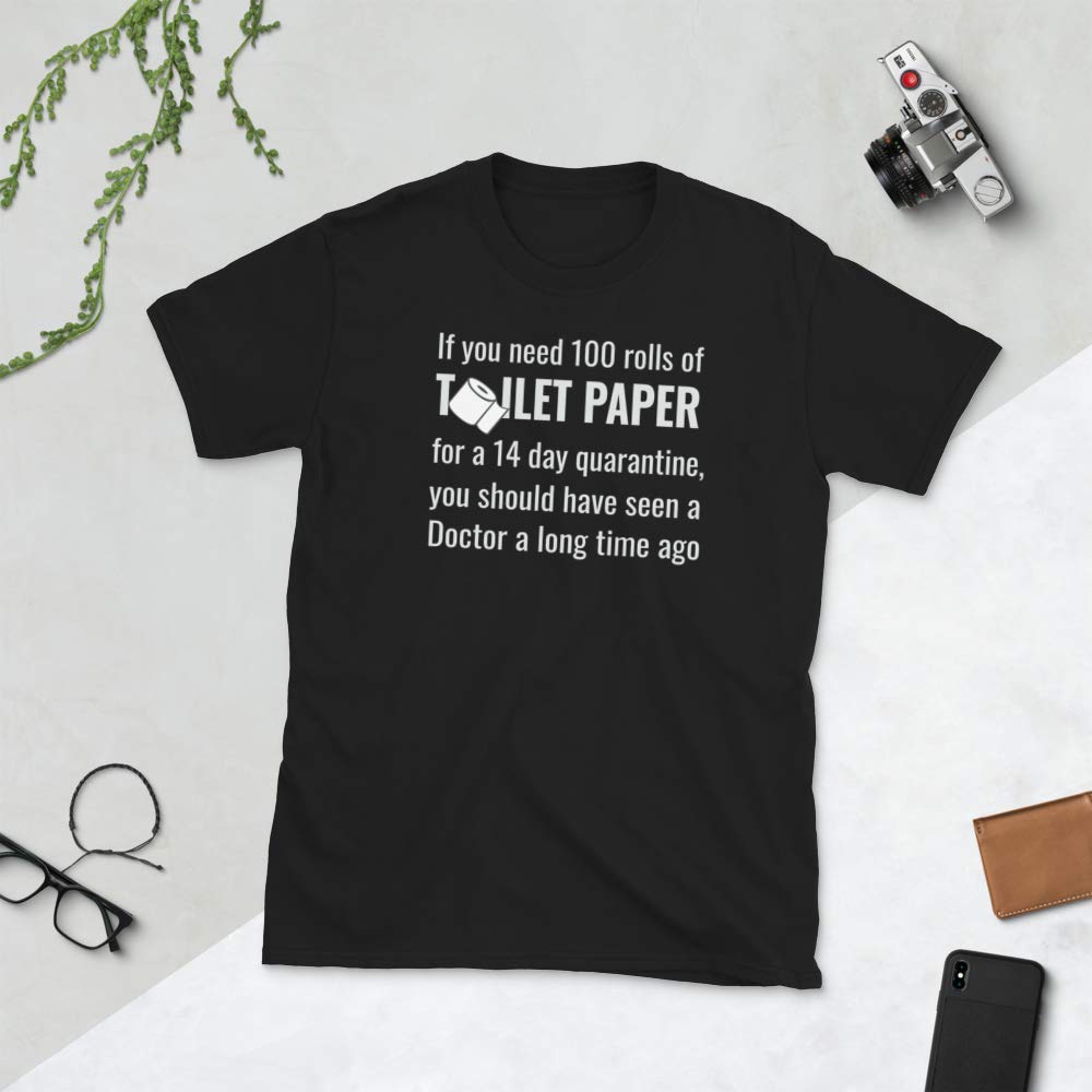 Funny Toilet Paper Shirt - 100 Rolls Quarantine Novelty T-Shirt for Humor & Comfort - Perfect for Pandemic Parties, Pajama Days & Social Distancing Outfits