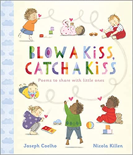 Joseph Coelho: Blow a Kiss, Catch a Kiss - Illustrated Children's Book by Nicola Killen | Heartwarming Bedtime Story for Kids