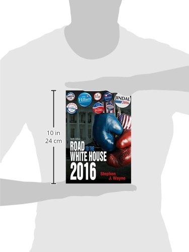The Road to the White House 2016 - American Political History Book - Perfect for History Buffs & Political Science Students