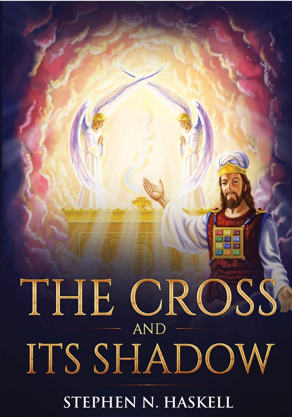 The Cross and Its Shadow: Annotated Edition by Stephen Haskell - Christian Bible Study Book for Spiritual Growth & Devotional Reading