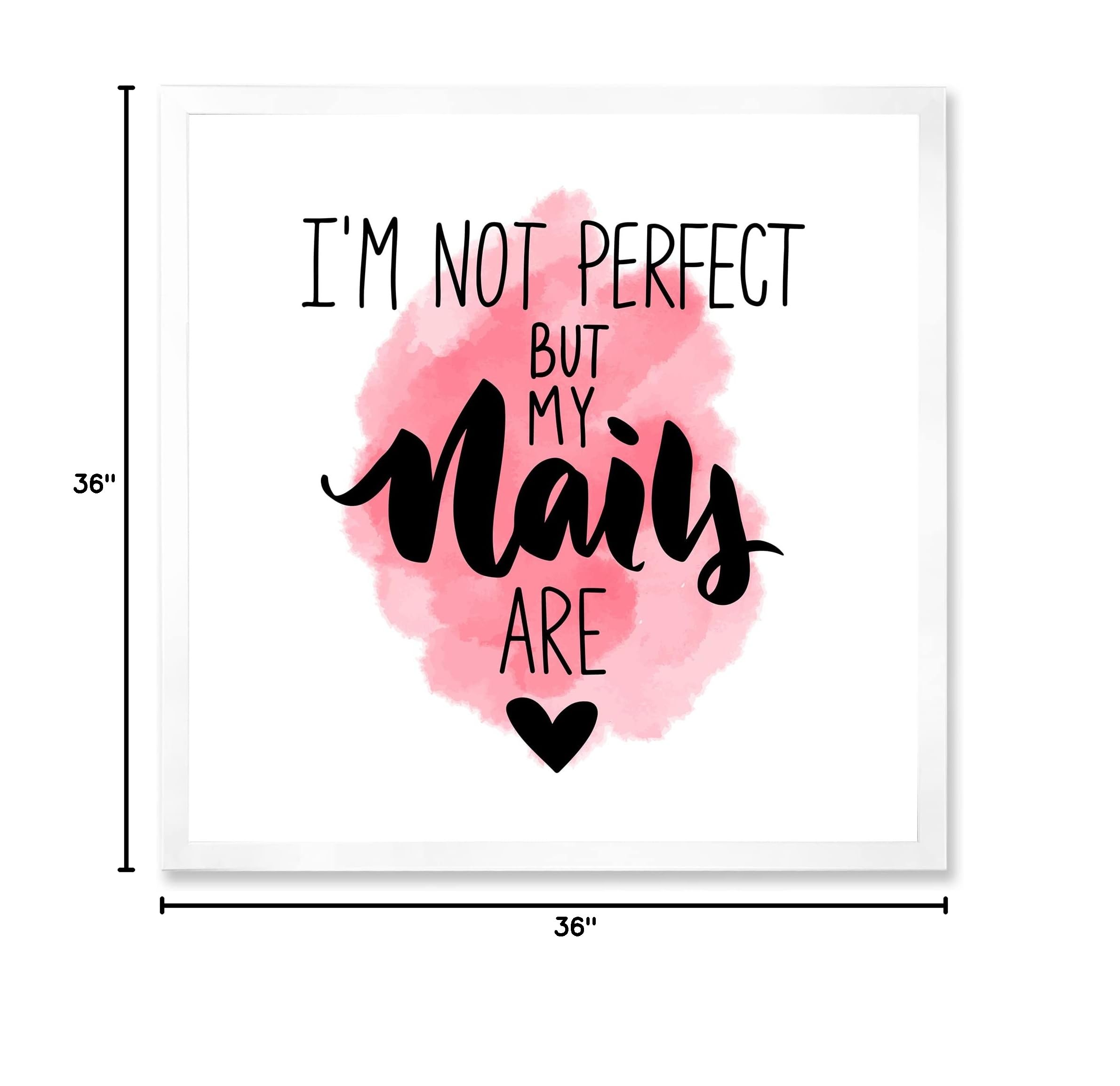 DesignQ 'I Am Not Perfect But My Nails Are' Modern Framed Wall Art Decor - Perfect for Bedroom, Living Room, Office & Gift Giving