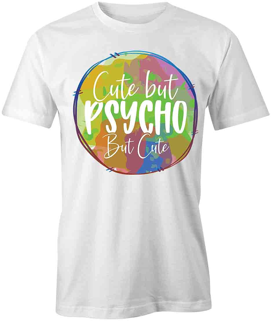 Cute But Psycho But Cute Graphic T-Shirt - Funny Printed Tee for Women & Men | White Cotton T-Shirt | Perfect for Halloween, Concerts & Casual Wear