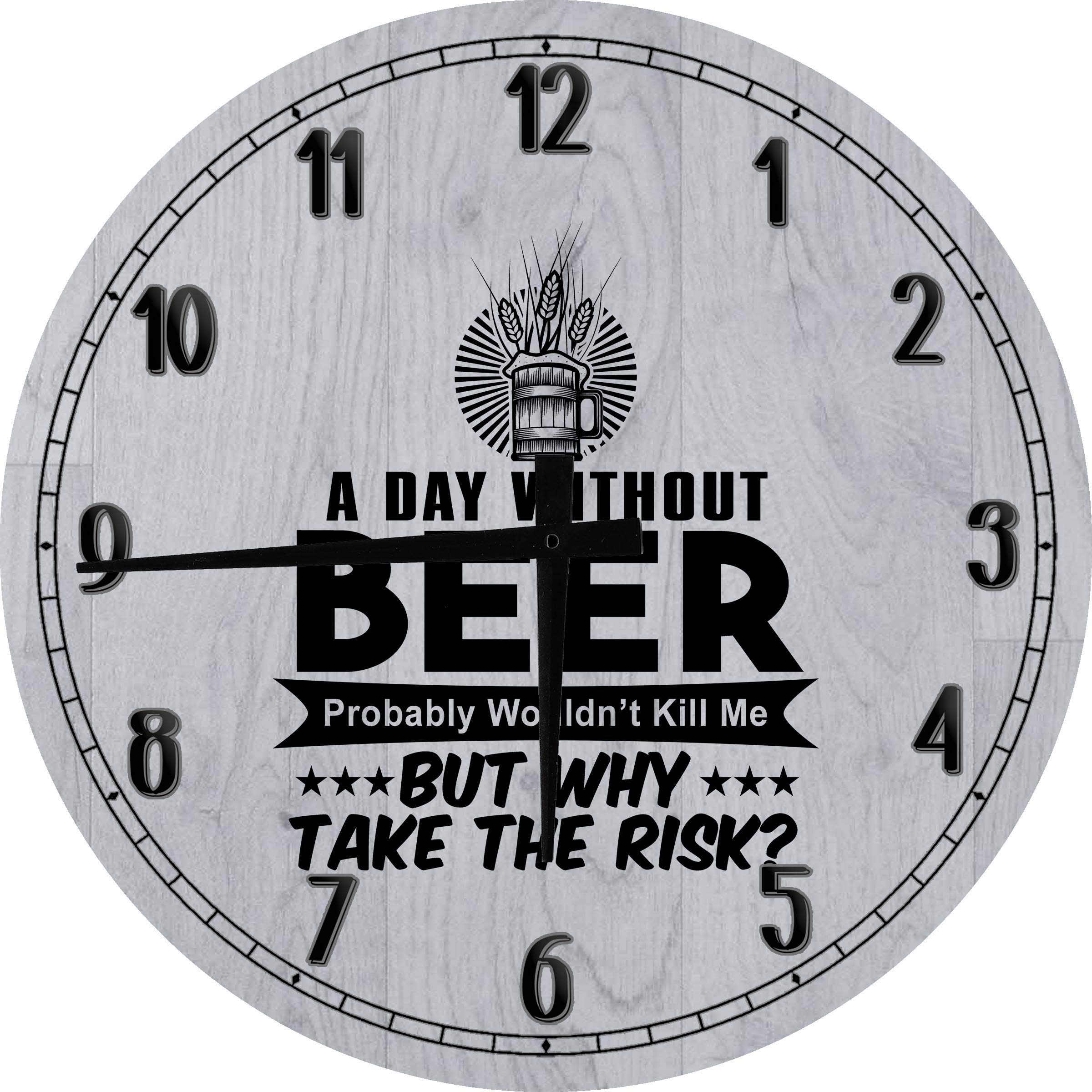 24 Inch Large Round Wall Clock - Battery Operated Gray Wall Art for Home, Office, or Bar Decor - A Day Without Beer Probably Wouldn't Kill Me Why Take The Risk