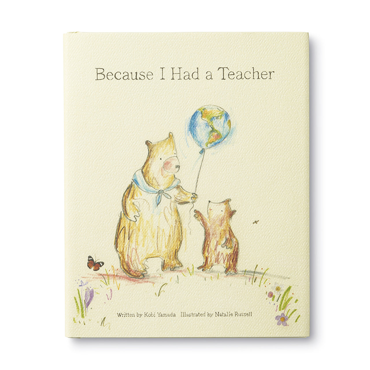 Because I Had A Teacher by Kobi Yamada - Inspirational Children's Book About Teacher Appreciation & Life Lessons - Perfect for Teacher Gifts, Classroom Reading & Parent-Child Storytime