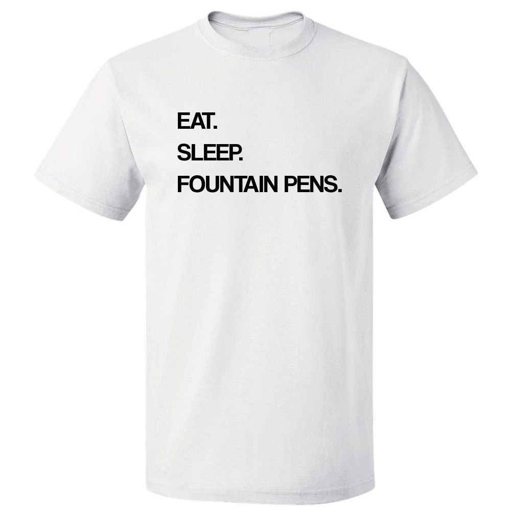 Eat Sleep Fountain Pens T-Shirt - Funny Pen Lover Graphic Tee for Men & Women - Perfect Gift for Writers & Stationery Enthusiasts | Great for Work, School & Casual Wear
