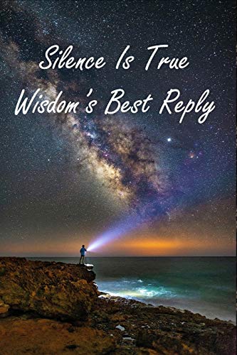 Silence Is True Wisdom’s Best Reply: Motivational Quote Office Notebook Journal for Women, Men, Friends & Coworkers - Perfect for Daily Inspiration, Meetings & Gifts