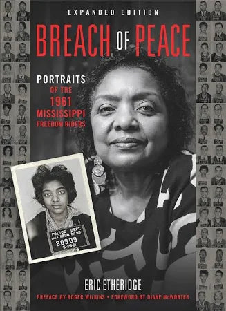 Breach of Peace: Powerful Portraits of 1961 Mississippi Freedom Riders - Civil Rights Movement Historical Photos for Education & Social Justice Awareness