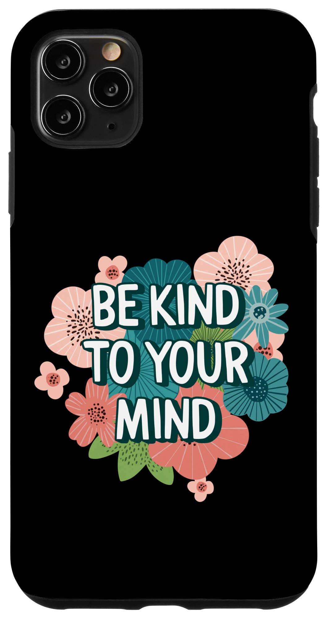 iPhone 11 Pro Max Case - Floral Mental Health Awareness Phone Cover with 