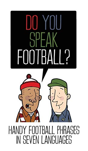 Do You Speak Football? - Handy Football Phrases in 7 Languages | Perfect for Travel, Watching Games & Connecting with Fans Worldwide