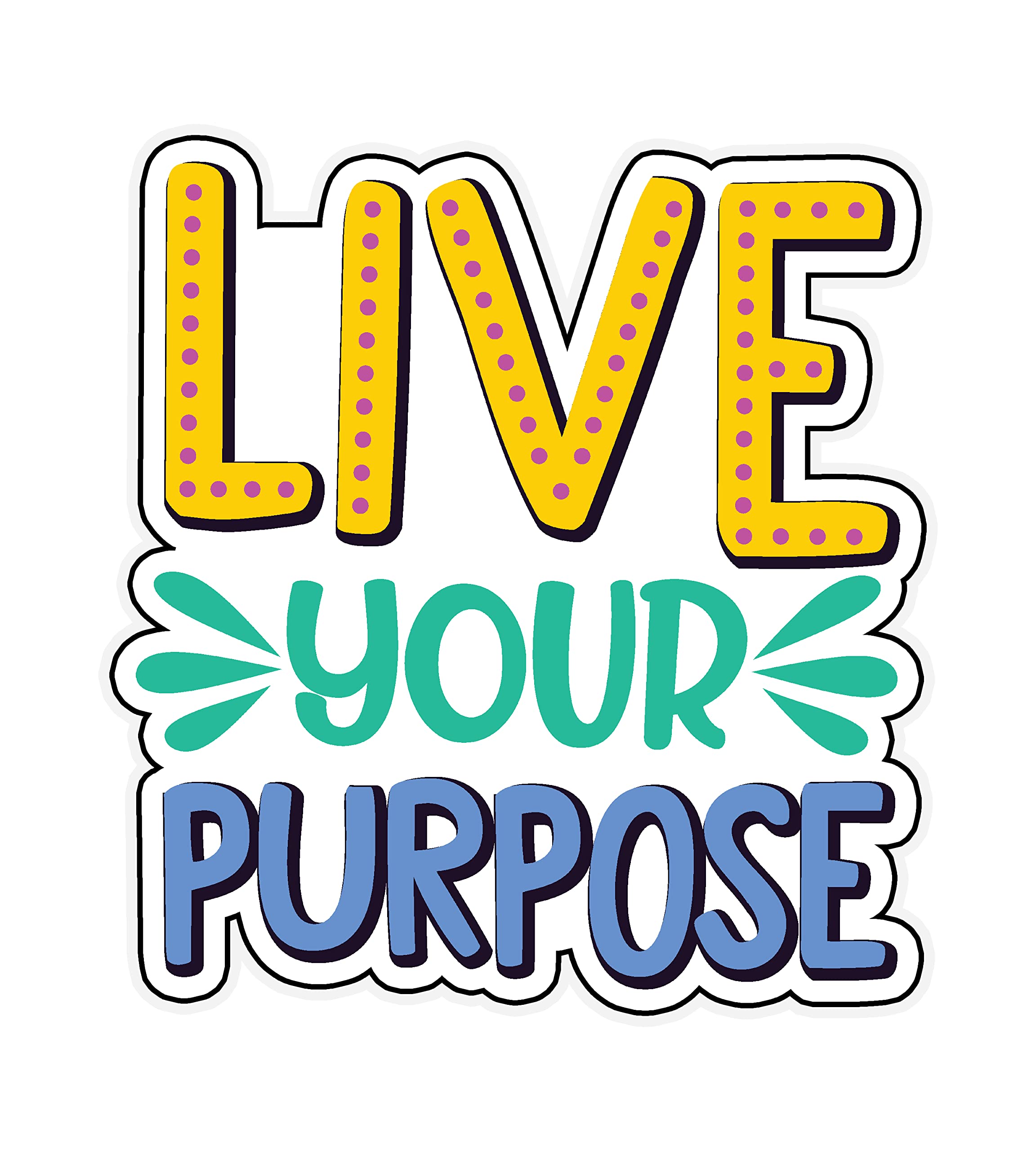 Live Your Purpose 6-Inch Vinyl Decal Sticker - Durable, Waterproof, Weatherproof for Laptops, Cars, Water Bottles & Notebooks - Easy to Apply & Long Lasting - Perfect for Personalizing Devices, Home Decor & Gifts