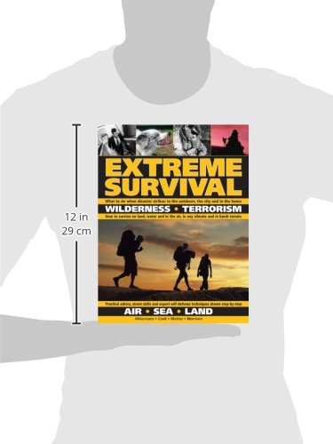 Extreme Survival Guide: Wilderness, Terrorism, Air, Sea & Land Survival Skills for Outdoor Adventures, Emergency Preparedness & Disaster Scenarios