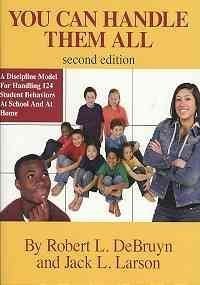 Effective Discipline Model for Handling 124 Student Behaviors at School & Home - Proven Classroom Management & Parenting Strategies for Teachers & Parents
