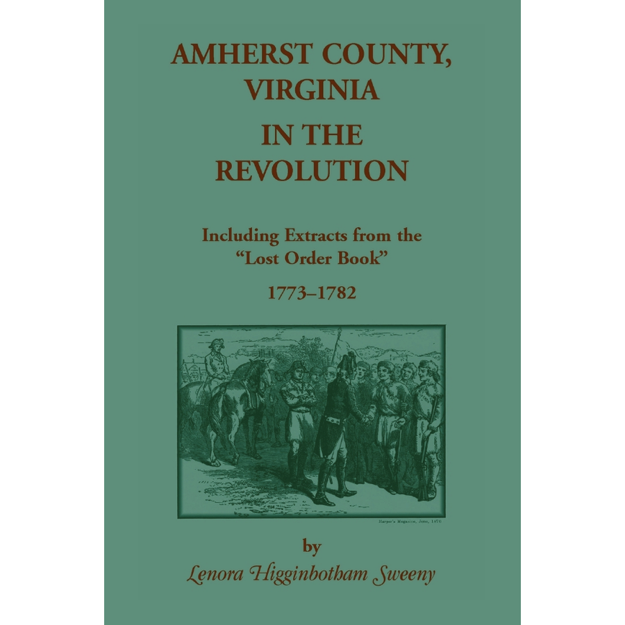 Amherst County Virginia Revolutionary War History Book - Extracts from Lost Order Book 1773-1782 | American Revolution Research & Genealogy Resource