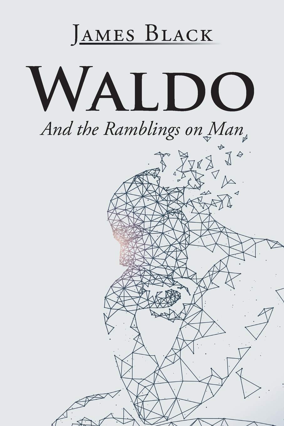 Waldo: And the Ramblings on Man - A Thought-Provoking Book for Philosophy Lovers | Perfect for Book Clubs & Intellectual Discussions