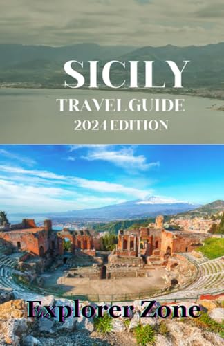 Sicily Travel Guide: Ultimate Companion for Exploring Sicily's Best Attractions & Hidden Gems - Perfect for Solo Travelers, Couples & Families