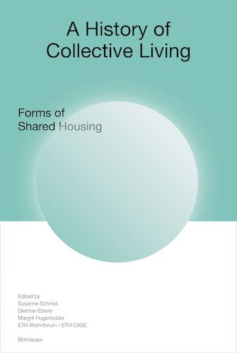 A History of Collective Living: Forms of Shared Housing - Explore Communal Living Spaces for Sustainable Communities & Modern Co-Living Solutions