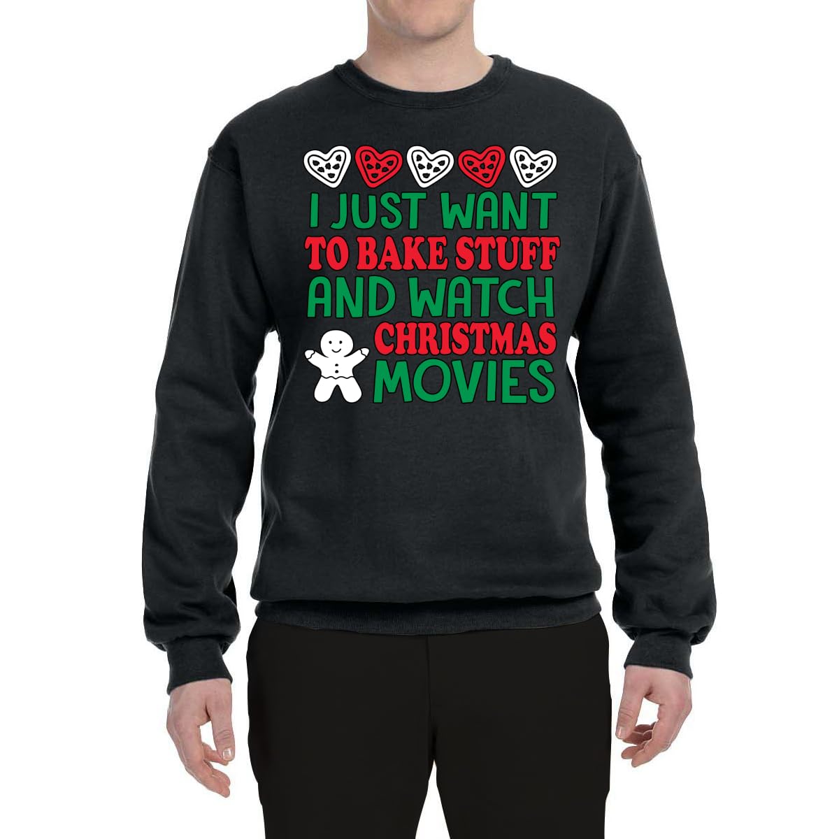 Wild Bobby 'I Just Want to Bake Stuff and Watch Christmas Movies' Unisex Graphic Crewneck Sweatshirt | Cozy Holiday Baking & Movie Night Outfit