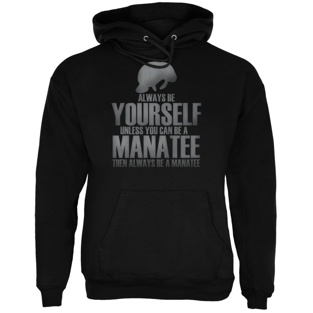 Always Be Yourself Manatee Black Adult Hoodie - Soft & Comfortable Pullover Sweatshirt for Men & Women | Perfect for Casual Wear, Outdoor Activities & Gifts