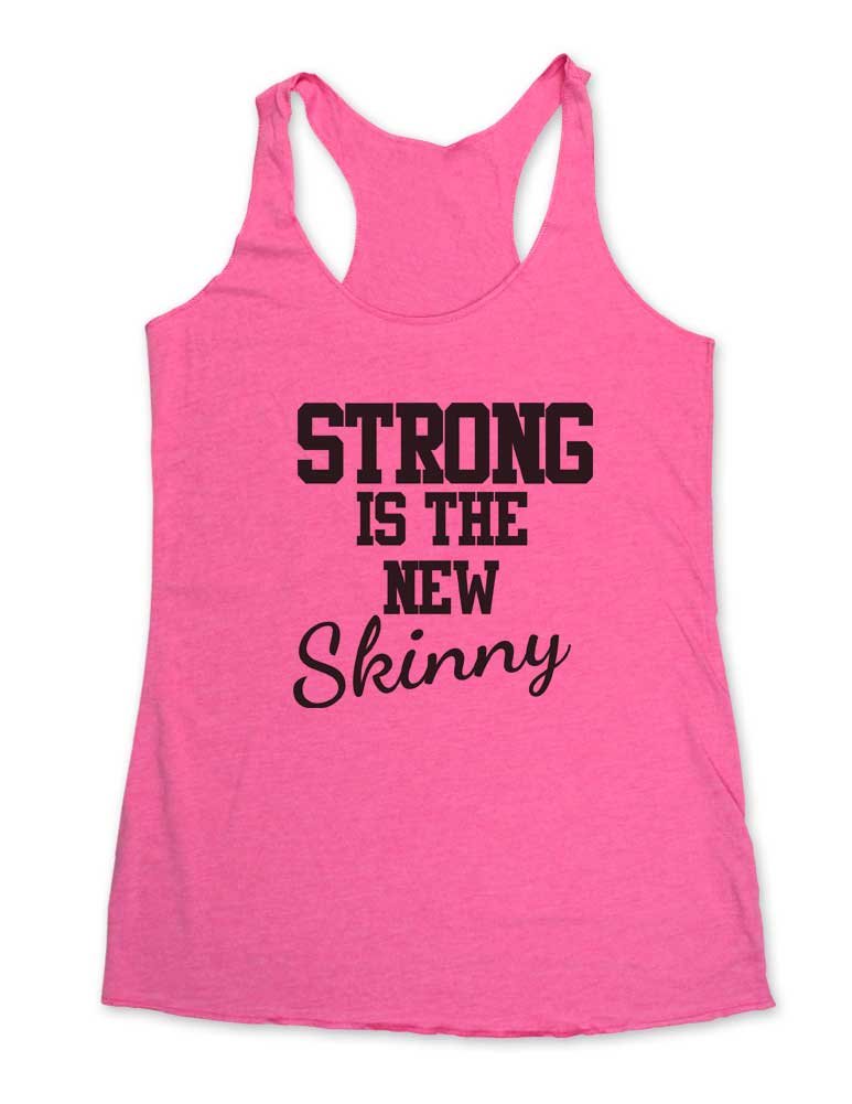 Strong is The New Skinny - Funny Workout Soft Tri-Blend Racerback Tank Top for Women | Gym, Running & Yoga | Comfortable Athletic Shirt for Fitness Lovers