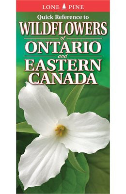 Lone Pine Wildflowers Guide - Quick Reference Book for Ontario & Eastern Canada Flora - Perfect for Hiking, Gardening, and Nature Exploration