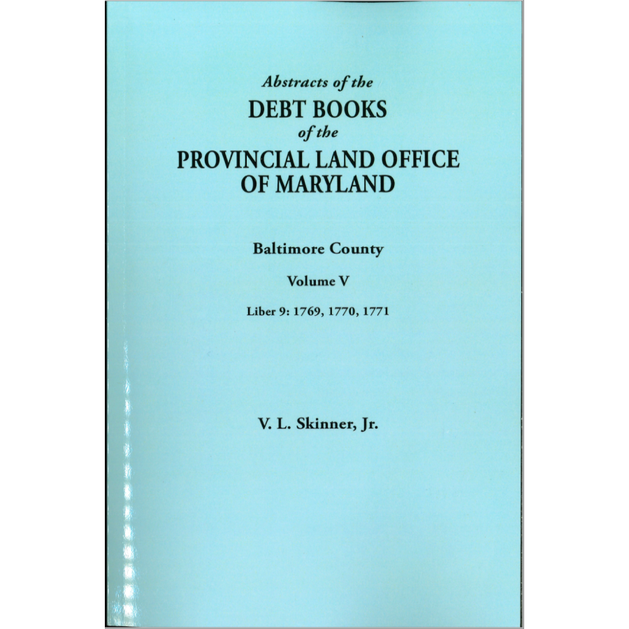 Maryland Baltimore County Debt Books Abstracts Volume V - Historical Land Records & Genealogy Research for Ancestry & Property History