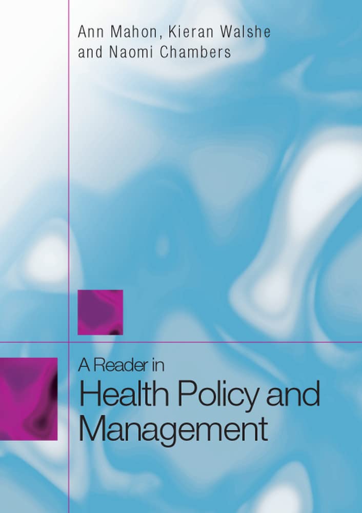 Health Policy and Management Reader - Essential Guide for Healthcare Professionals, Students & Policy Makers | Perfect for Academic Studies, Research & Healthcare Administration
