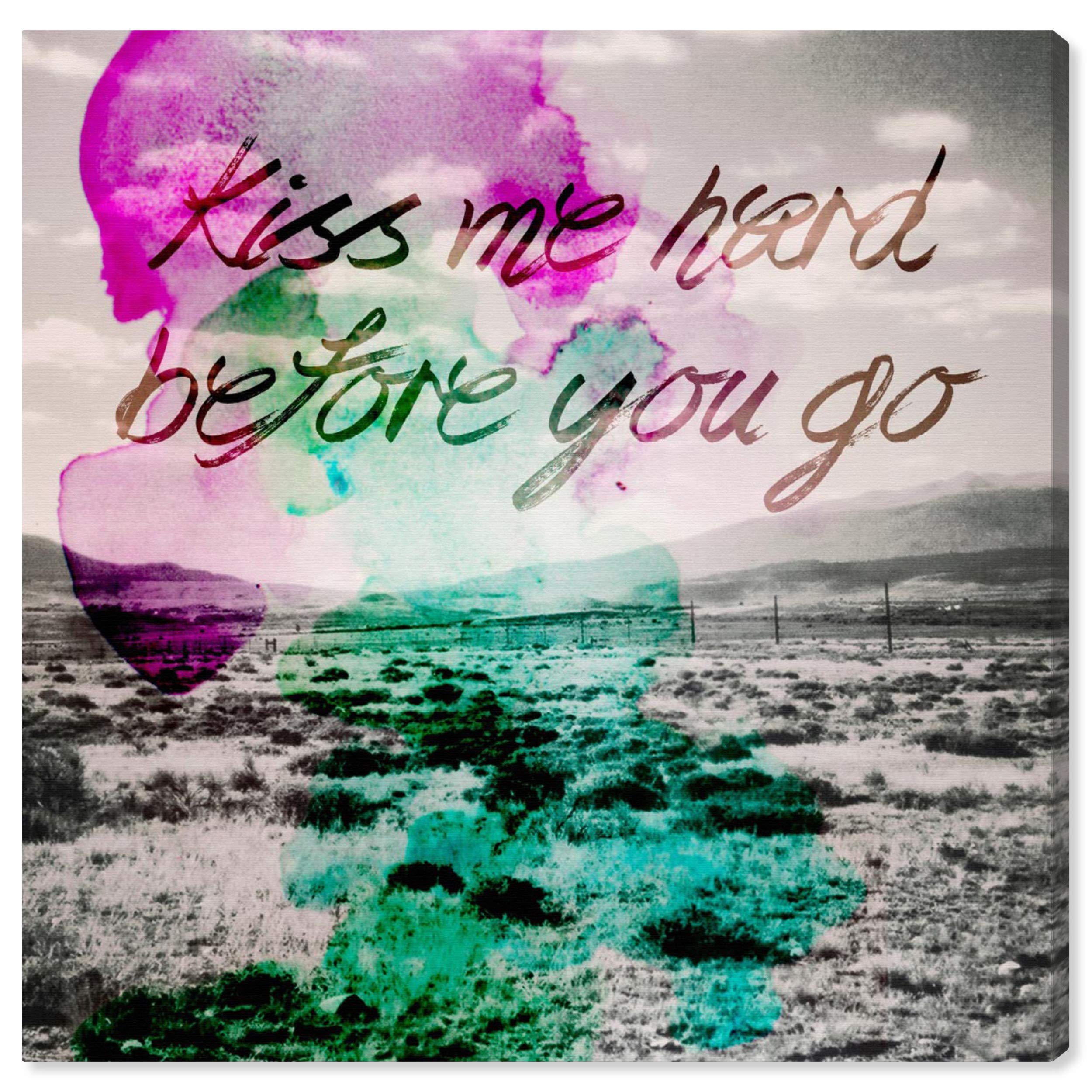 Kiss Me Hard Before You Go