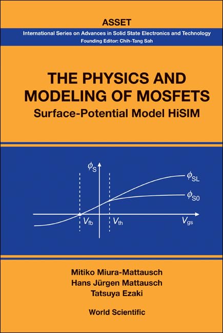 Physics and Modeling of MOSFETs: Surface-Potential Model HiSIM - International Series on Advances in Solid State Electronics (ASSET) | Semiconductor Device Research, Circuit Design & Engineering Applications