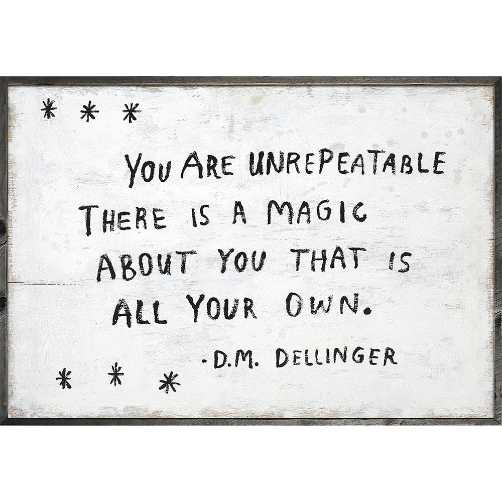 You Are Unrepeatable - Inspirational D.M. Dellinger Art Print for Home Decor, Office Wall Art & Gift Ideas