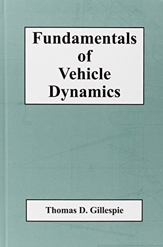 Fundamentals of Vehicle Dynamics - Automotive Engineering Book by Thomas D. Gillespie | Vehicle Handling, Performance & Control Theory | For Engineers, Students & Racing Enthusiasts