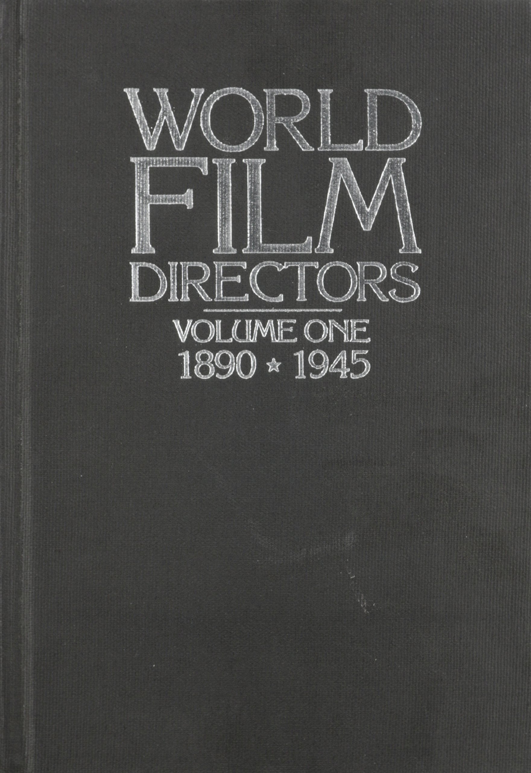 World Film Directors: Volume One 1890-1945 | Classic Cinema History Book | Perfect for Film Students & Movie Buffs | Study Early Hollywood & International Cinema