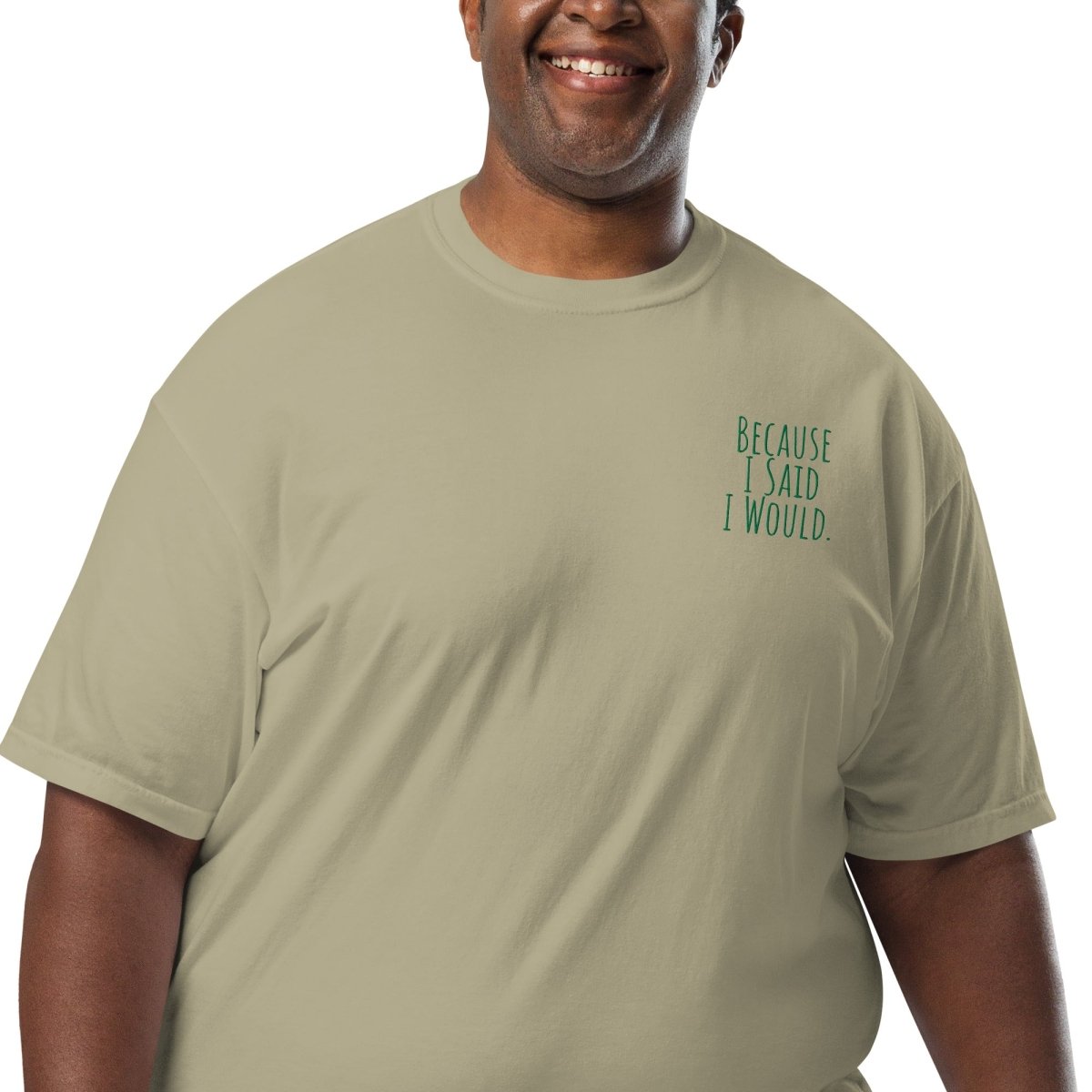 Because I Said I Would Embroidered Heavyweight T-Shirt - Motivational Accountability & Recovery Shirt for Men & Women | Perfect for Support Groups, Therapy Sessions & Personal Growth