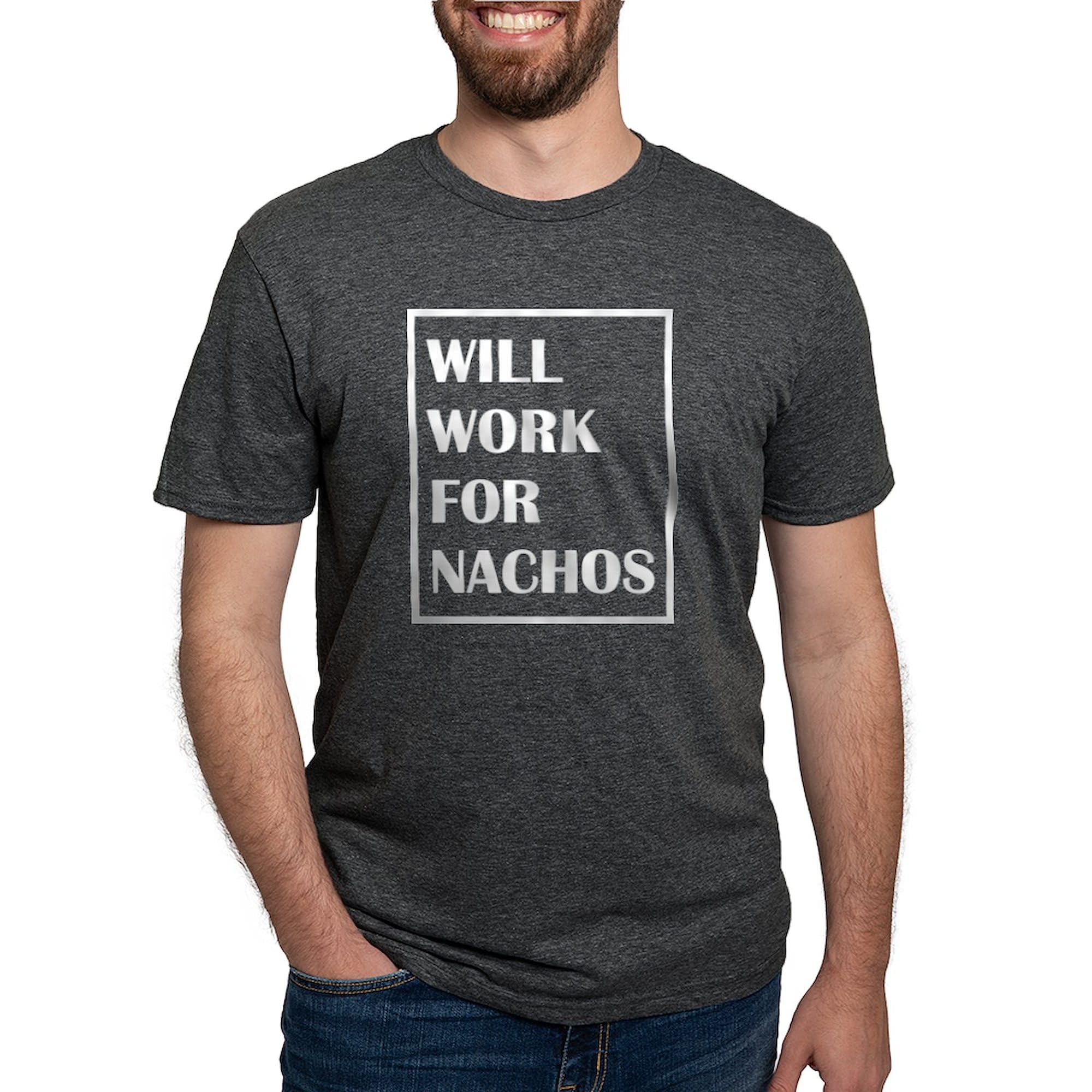 Will Work for Nachos Men's Tri-Blend T-Shirt - Soft Premium Cotton Blend Tee for Casual Wear, Work & Nacho Lovers - Funny Foodie Gift Idea