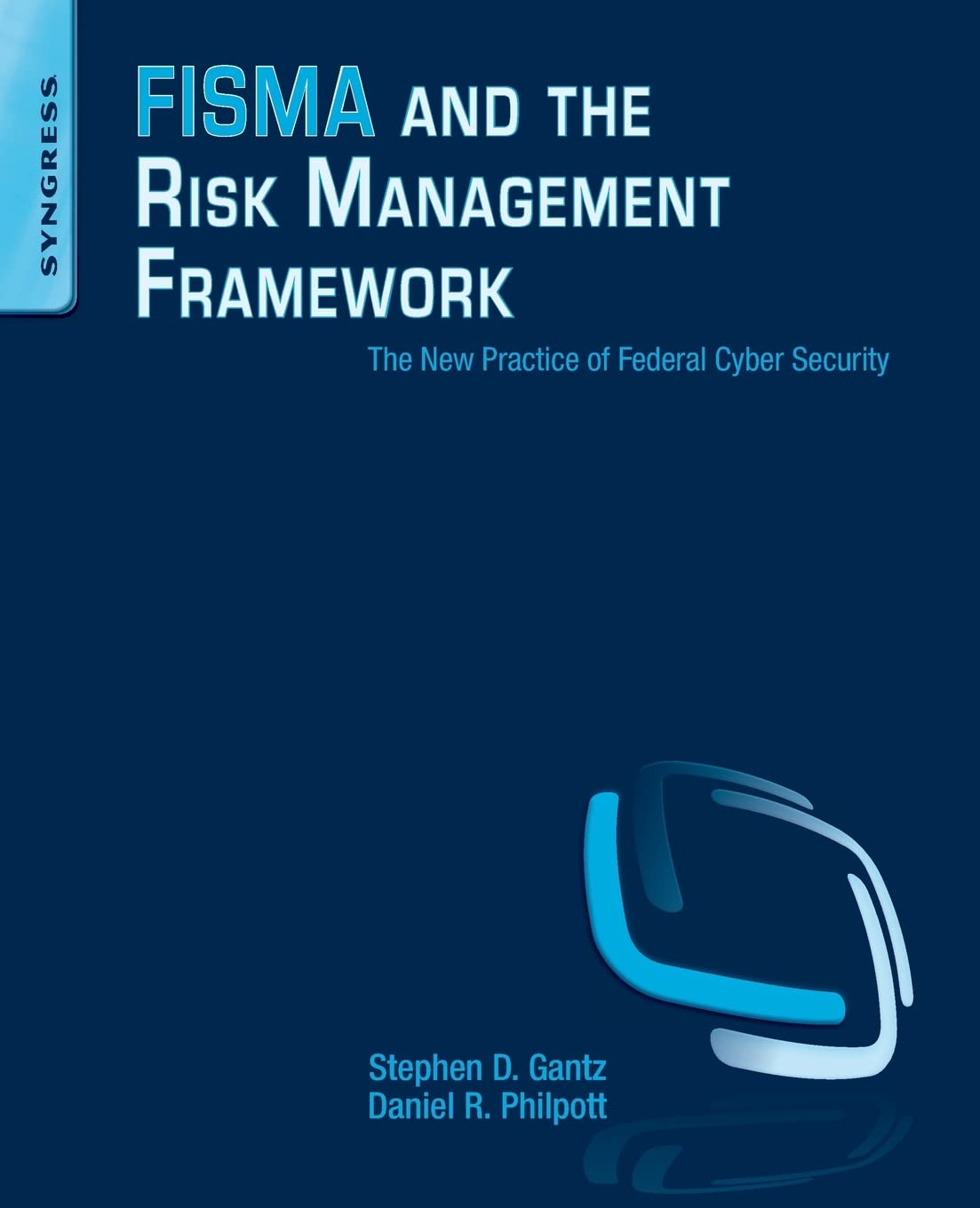 FISMA Compliance & Risk Management Framework Guide | Cybersecurity Best Practices for Federal Agencies & Businesses