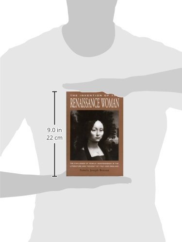 The Invention of the Renaissance Woman: Female Independence in Italian & English Literature - Perfect for History Students & Feminist Studies