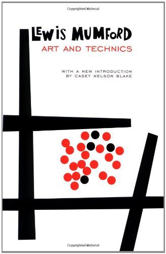 Art and Technics by Lewis Mumford - Bampton Lectures in America | Philosophy of Technology & Modern Civilization | Perfect for Students, Scholars & History Enthusiasts