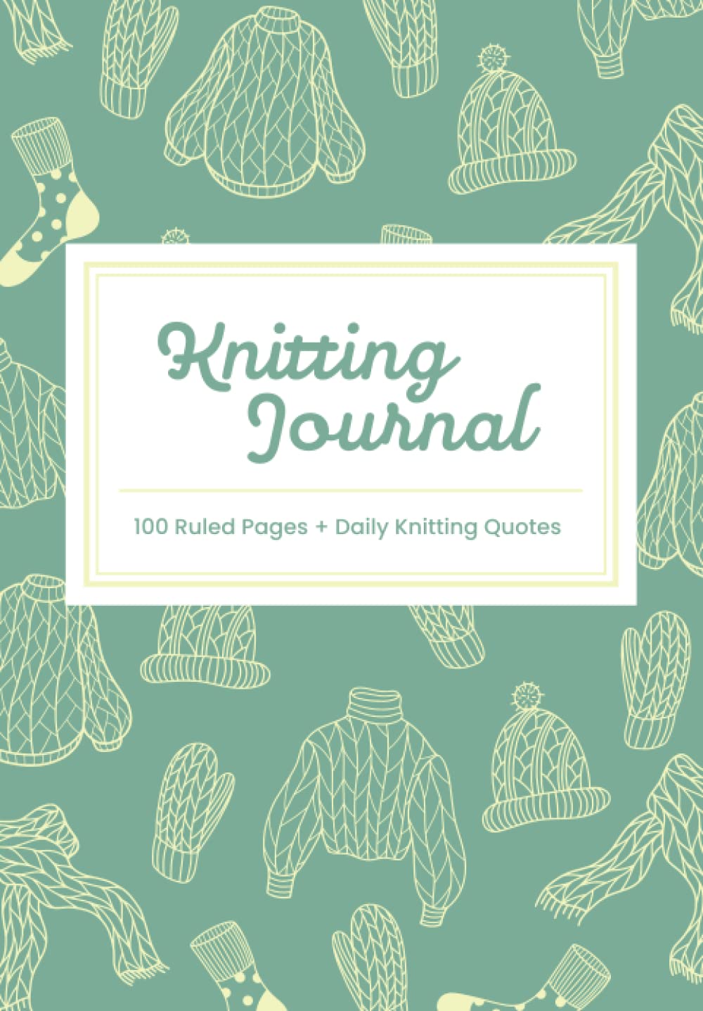 Knitting Journal for Knitters - Daily Diary with Inspirational Quotes | Perfect for Knitting Projects, Yarn Tracking & Creative Inspiration