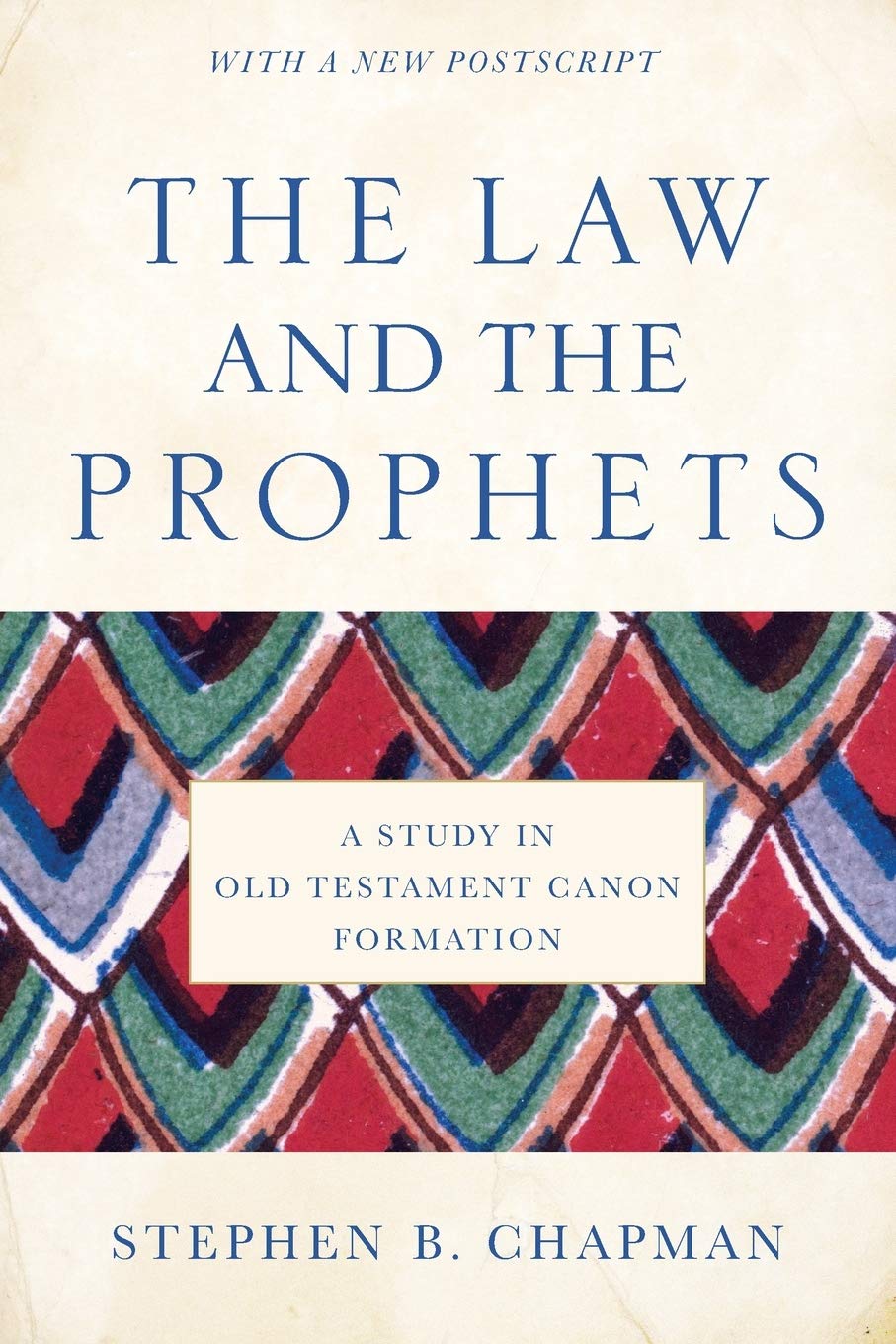 The Law and the Prophets: A Study in Old Testament Canon Formation - Biblical Research for Scholars, Theology Students & Bible Study Groups