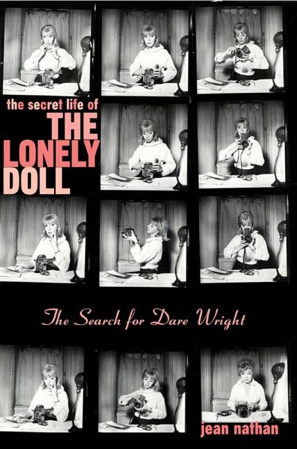 The Secret Life of the Lonely Doll: The Search for Dare Wright - Biography Book About Famous Children's Author | Perfect for Book Clubs, Literary Enthusiasts & Vintage Collectors