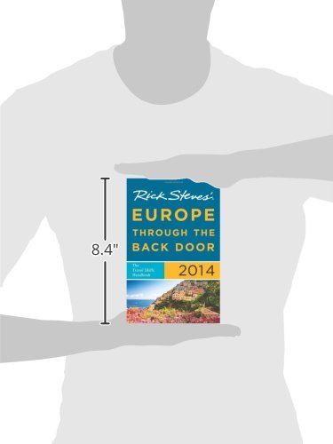 Rick Steves' Europe Through the Back Door 2014: The Ultimate Travel Guide for Budget Backpacking & Cultural Exploration - Perfect for Solo Travelers & Adventure Seekers