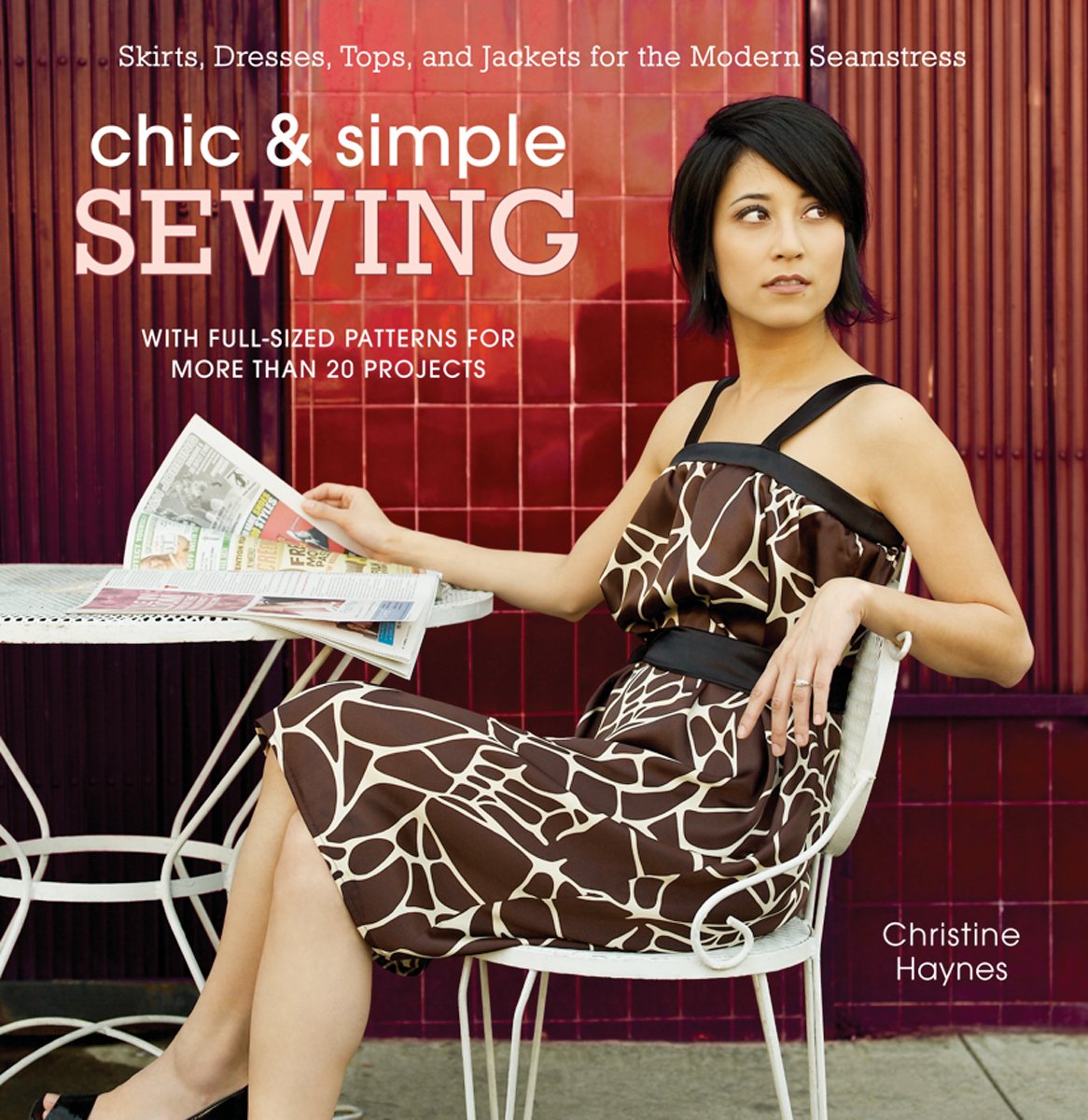 Chic & Simple Sewing: Modern Skirts, Dresses, Tops, and Jackets for DIY Fashion Enthusiasts - Perfect for Home Sewing and Crafting Projects