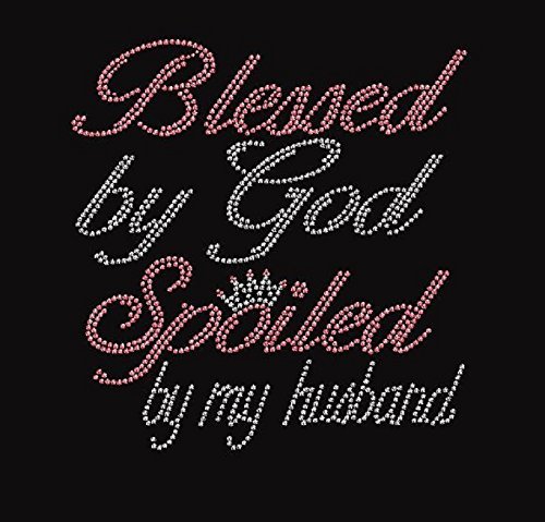 Blessed by God Spoiled by My Husband Rhinestone Iron-On T-Shirt Transfer - Perfect for DIY Custom Apparel, Gifts & Special Occasions