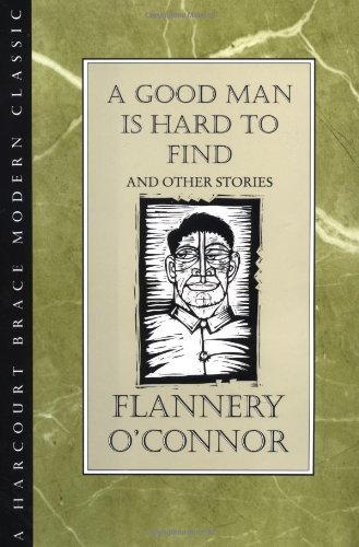 A Good Man Is Hard to Find and Other Stories - Classic Southern Gothic Short Stories Collection by Flannery O'Connor | Perfect for Literature Lovers & Book Club Discussions