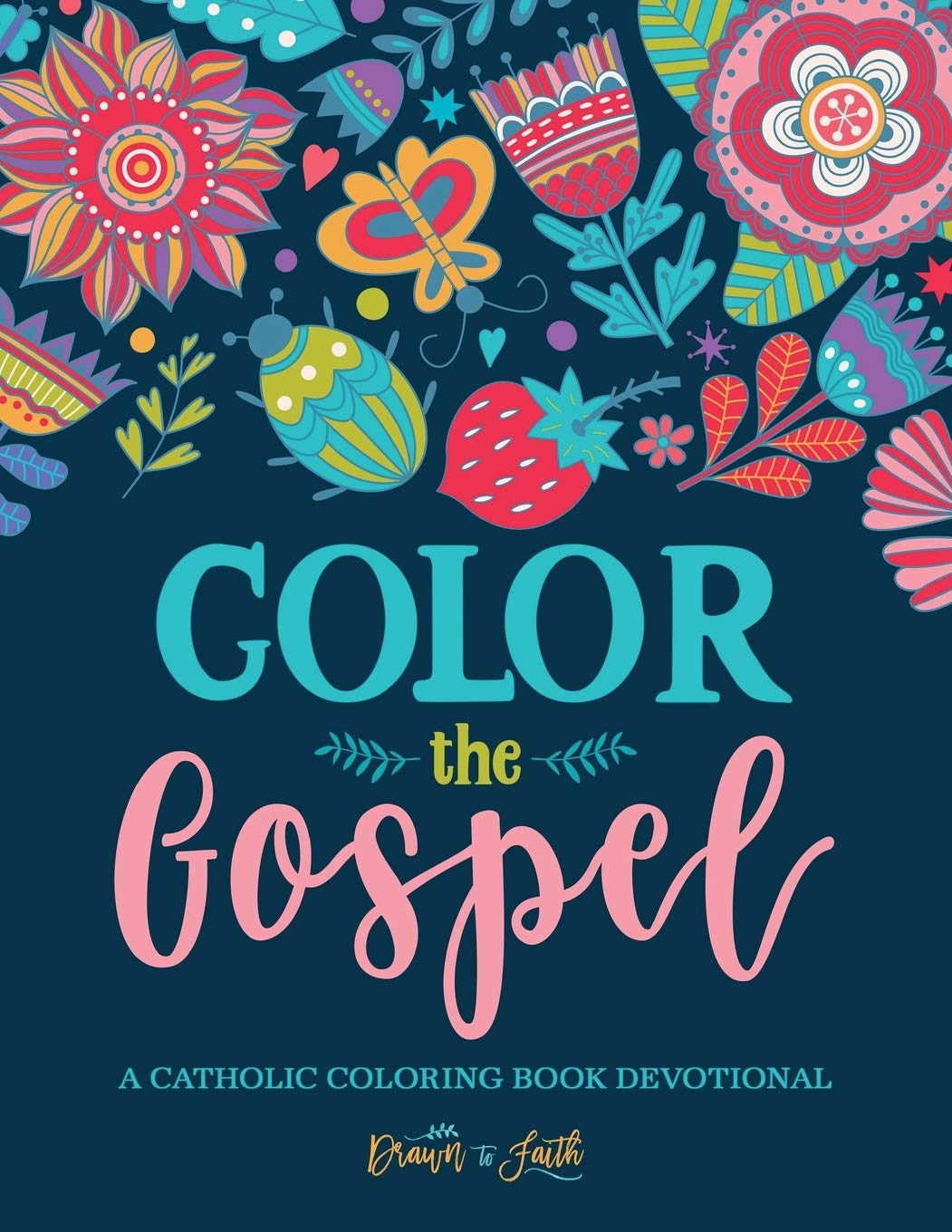 Color the Gospel: Catholic Coloring Book Devotional for Adults & Kids - Bible Study, Prayer & Relaxation