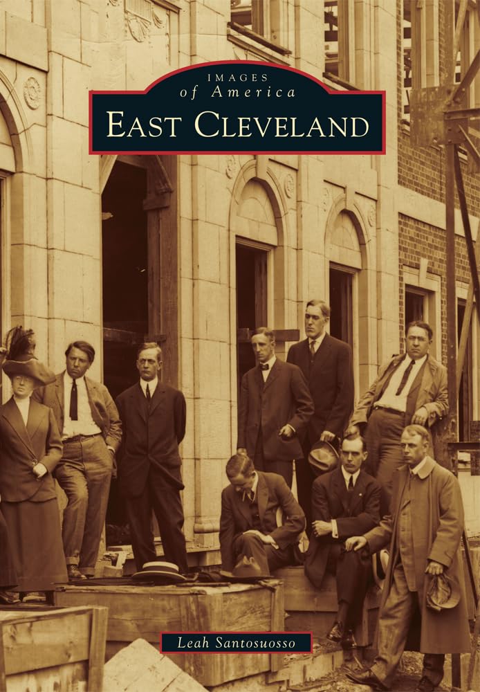 East Cleveland (Images of America) - Historical Book About Ohio's Industrial City | Perfect for History Buffs & Local Residents