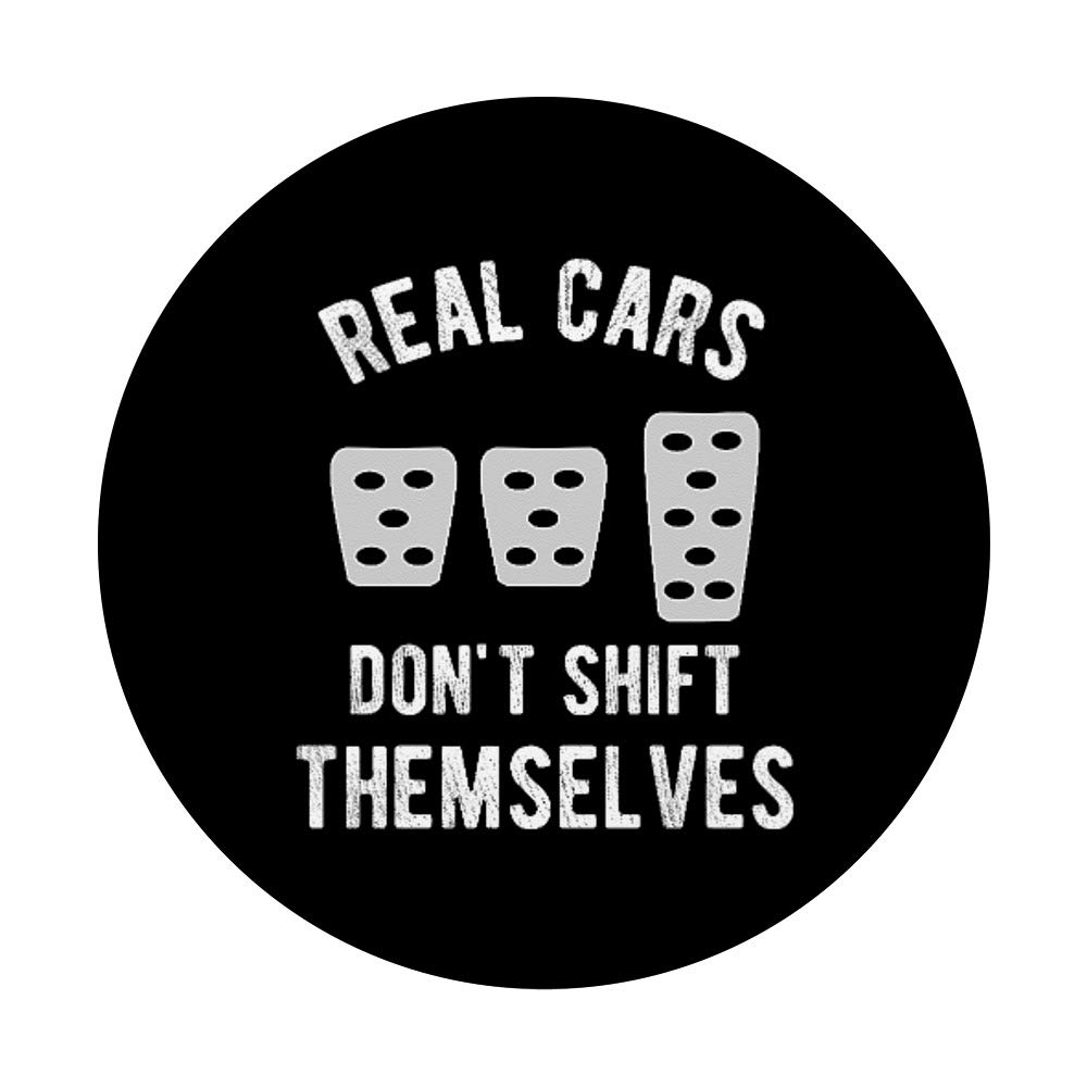 Real Cars Don't Shift Themselves - Manual Stick Shift Driver PopSockets Phone Grip & Stand for iPhone, Android, Tablets - Perfect for Car Enthusiasts & Driving Gear Lovers