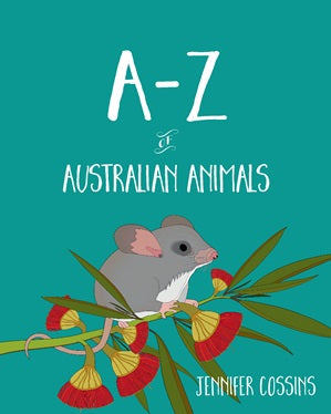 A to Z of Australian Animals by Jennifer Cossins - Hardcover Children's Wildlife Book for Kids Learning & Classroom Reading