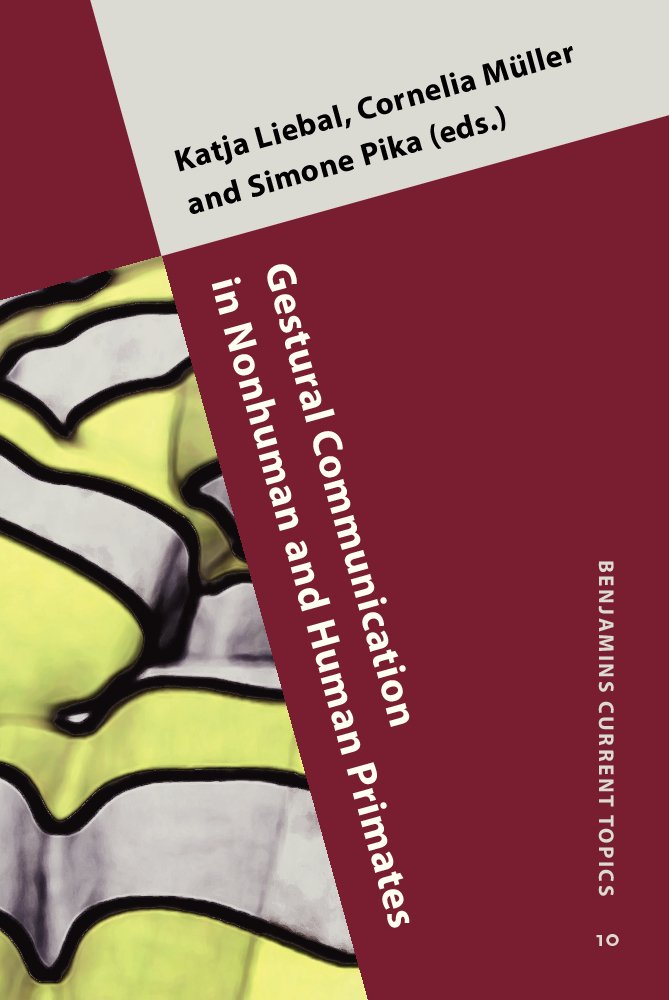 Gestural Communication in Nonhuman and Human Primates - Benjamins Current Topics | Comparative Primate Behavior Study for Researchers & Students